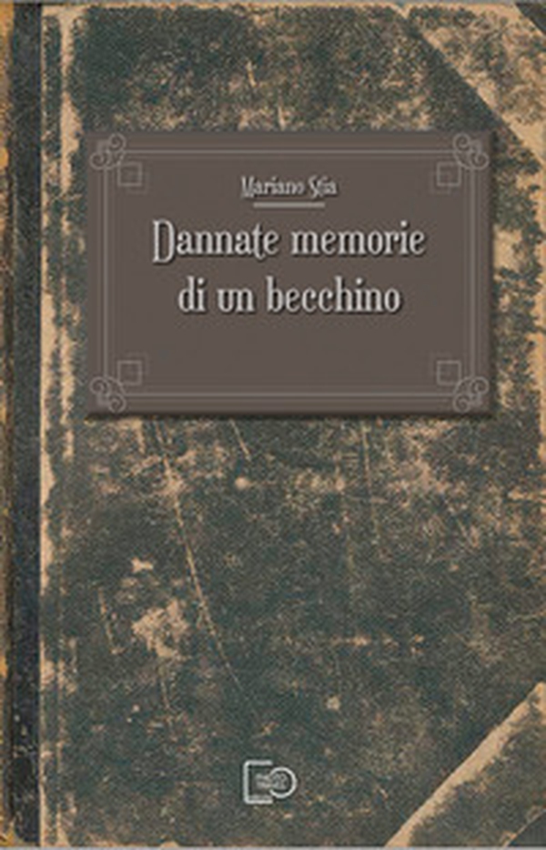 Dannate memorie di un becchino - Librerie.coop Dannate memorie di un becchino - Librerie.coop