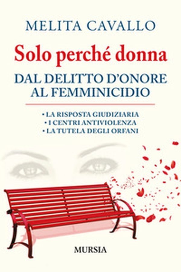 Solo perché donna. Dal delitto d'onore al femminicidio - Librerie.coop Solo perché donna. Dal delitto d'onore al femminicidio - Librerie.coop