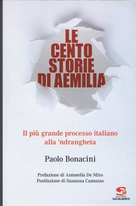 Le cento storie di Aemilia. Il più grande processo italiano alla 'ndrangheta - Librerie.coop
