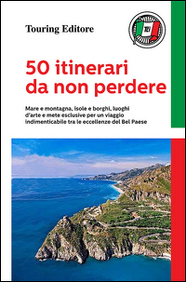 50 itinerari da non perdere. Mare e montagna, isole e borghi, luoghi d'arte e mete esclusive per un viaggio indimenticabile tra le eccellenze del Bel Paese - Librerie.coop 50 itinerari da non perdere. Mare e montagna, isole e borghi, luoghi d'arte e mete esclusive per un viaggio indimenticabile tra le eccellenze del Bel Paese - Librerie.coop