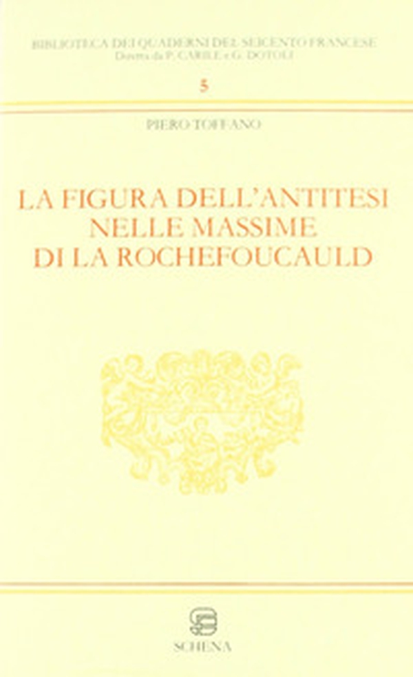 La figura dell'antitesi nelle massime di La Rochefoucault - Librerie.coop La figura dell'antitesi nelle massime di La Rochefoucault - Librerie.coop