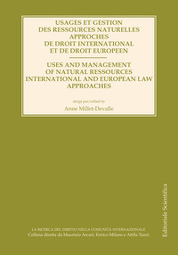 Usage et gestion des ressources naturelles approches de droit international et de droit europeen. Ediz. francese e inglese - Librerie.coop Usage et gestion des ressources naturelles approches de droit international et de droit europeen. Ediz. francese e inglese - Librerie.coop
