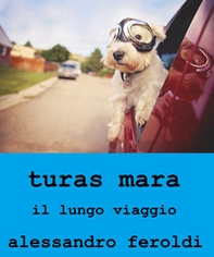 Turas Mara, il lungo viaggio. Ediz. italiana e inglese - Librerie.coop
