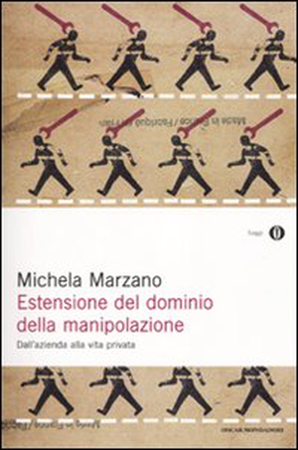 Estensione del dominio della manipolazione. Dalla azienda alla vita privata - Librerie.coop Estensione del dominio della manipolazione. Dalla azienda alla vita privata - Librerie.coop