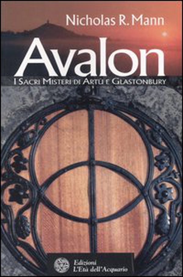 Avalon. I sacri misteri di Artù e Glastonbury - Librerie.coop Avalon. I sacri misteri di Artù e Glastonbury - Librerie.coop