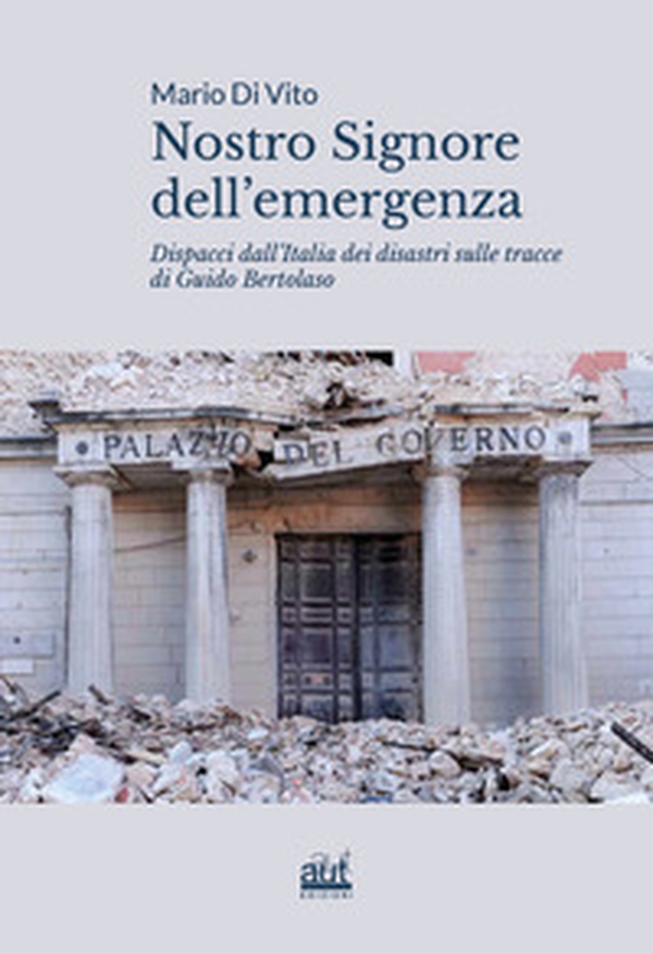 Nostro signore dell'emergenza. Dispacci dall'Italia dei disastri sulle tracce di Guido Bertolaso - Librerie.coop Nostro signore dell'emergenza. Dispacci dall'Italia dei disastri sulle tracce di Guido Bertolaso - Librerie.coop