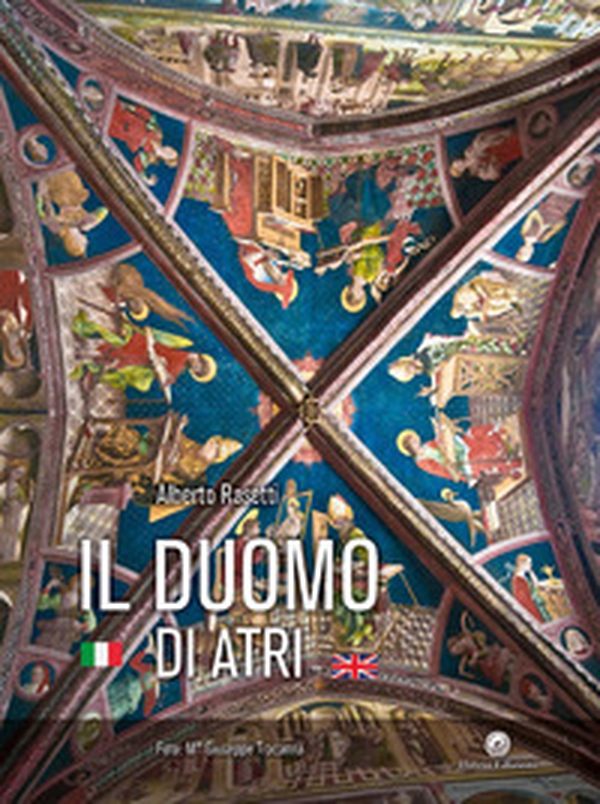 Il duomo di Atri. Ediz. italiana e inglese - Librerie.coop Il duomo di Atri. Ediz. italiana e inglese - Librerie.coop