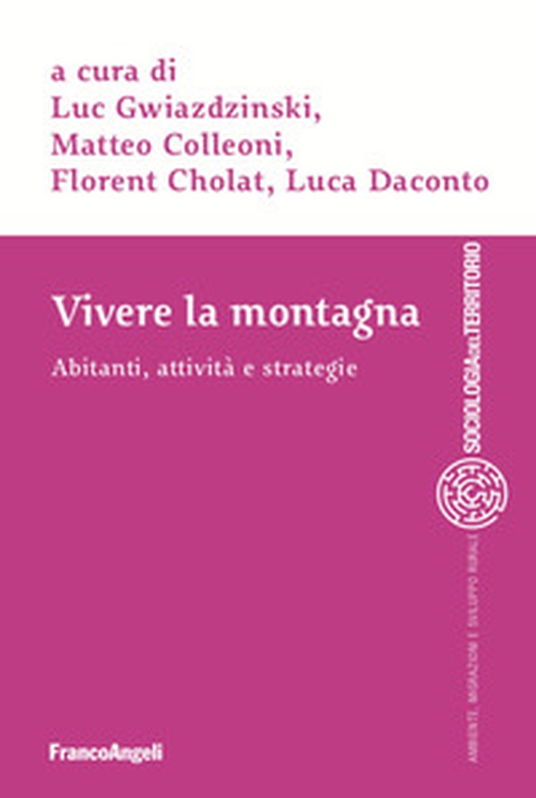 Vivere la montagna. Abitanti, attività e strategie - Librerie.coop Vivere la montagna. Abitanti, attività e strategie - Librerie.coop
