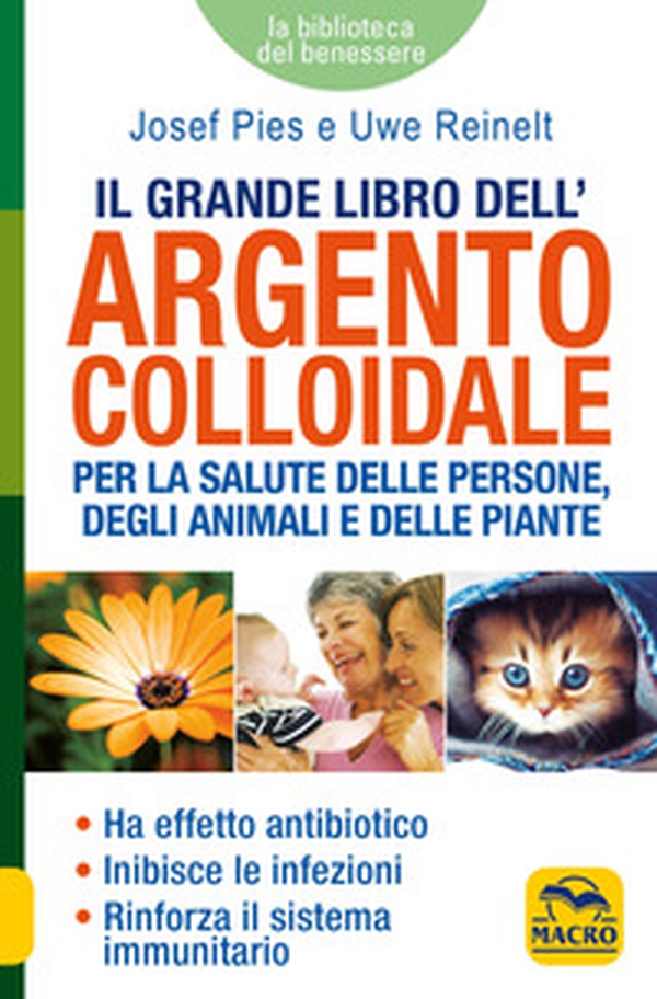Il grande libro dell'argento colloidale. Per la salute delle persone, degli animali e delle piante - Librerie.coop Il grande libro dell'argento colloidale. Per la salute delle persone, degli animali e delle piante - Librerie.coop