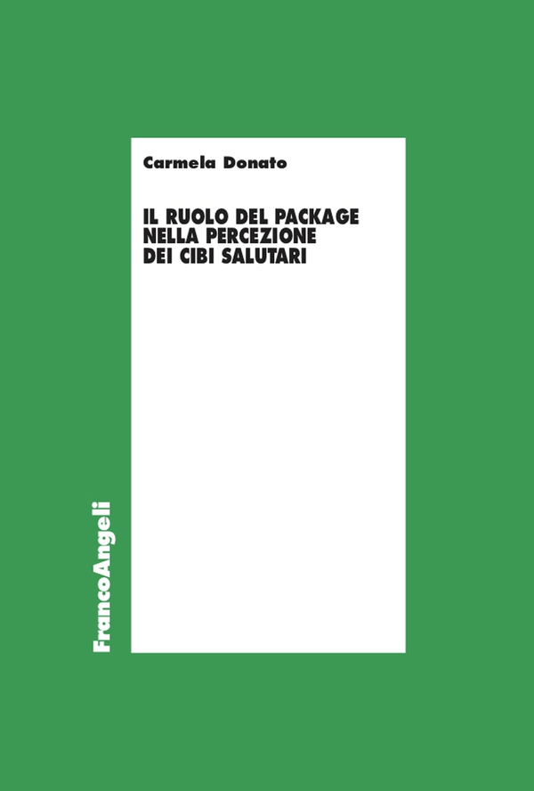 Il ruolo del package nella percezione dei cibi salutari - Librerie.coop Il ruolo del package nella percezione dei cibi salutari - Librerie.coop