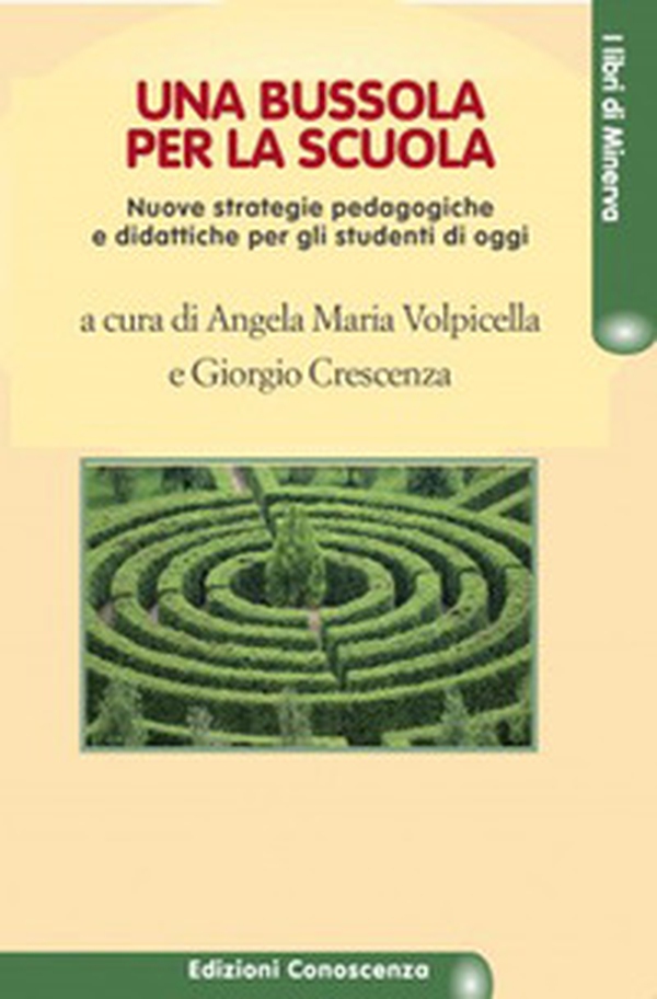 Una bussola per la scuola. Nuove strategie pedagogiche e didattiche per gli studenti di oggi - Librerie.coop Una bussola per la scuola. Nuove strategie pedagogiche e didattiche per gli studenti di oggi - Librerie.coop
