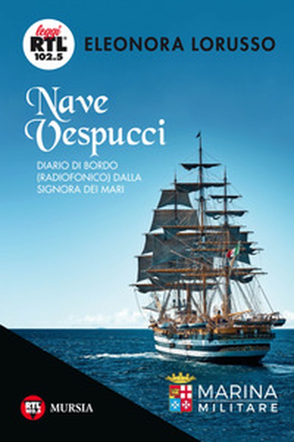 Nave Vespucci. Diario di bordo (radiofonico) dalla signora dei mari - Librerie.coop Nave Vespucci. Diario di bordo (radiofonico) dalla signora dei mari - Librerie.coop