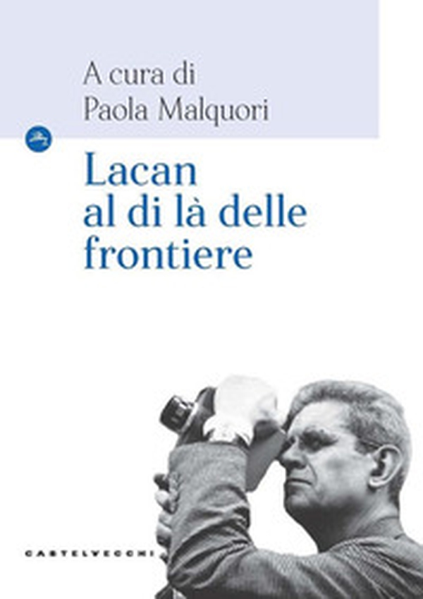 Lacan al di là delle frontiere - Librerie.coop Lacan al di là delle frontiere - Librerie.coop
