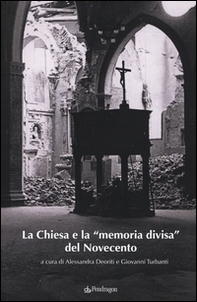 La Chiesa e la «memoria divisa» del Novecento - Librerie.coop
