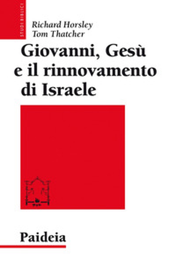 Giovanni, Gesù e il rinnovamento di Israele - Librerie.coop Giovanni, Gesù e il rinnovamento di Israele - Librerie.coop