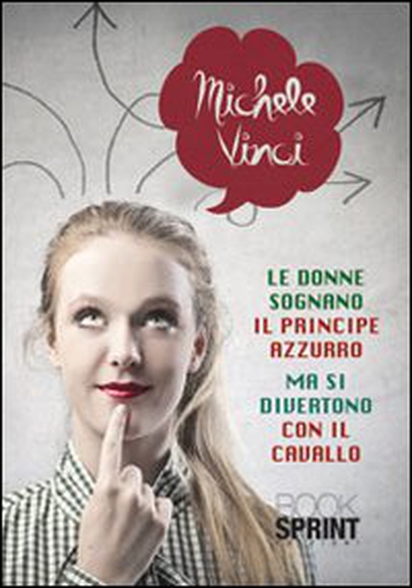 Le donne sognano il principe azzurro ma si divertono con il cavallo - Librerie.coop Le donne sognano il principe azzurro ma si divertono con il cavallo - Librerie.coop