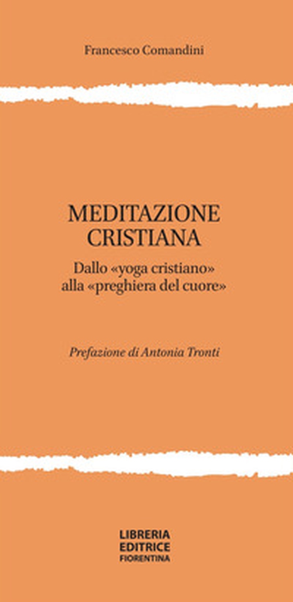 Meditazione cristiana. Dallo «yoga cristiano» alla «preghiera del cuore» - Librerie.coop Meditazione cristiana. Dallo «yoga cristiano» alla «preghiera del cuore» - Librerie.coop