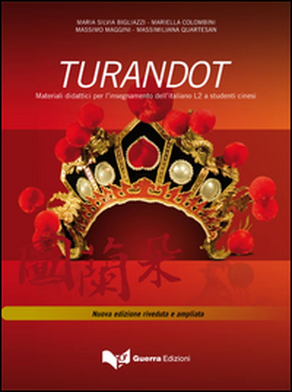Turandot. Materiali didattici per l'insegnamento dell'italiano L2 a studenti cinesi - Librerie.coop Turandot. Materiali didattici per l'insegnamento dell'italiano L2 a studenti cinesi - Librerie.coop