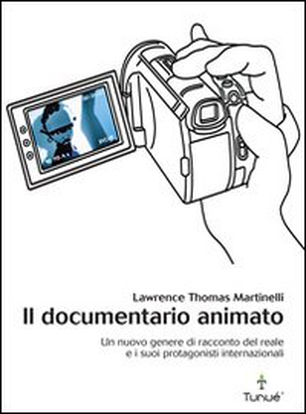 Il documentario animato. Un nuovo genere di racconto del reale e i suoi protagonisti internazionali - Librerie.coop Il documentario animato. Un nuovo genere di racconto del reale e i suoi protagonisti internazionali - Librerie.coop