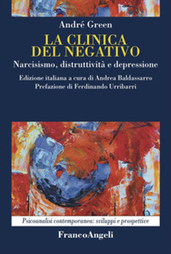 La clinica del negativo. Narcisismo, distruttività e depressione - Librerie.coop La clinica del negativo. Narcisismo, distruttività e depressione - Librerie.coop