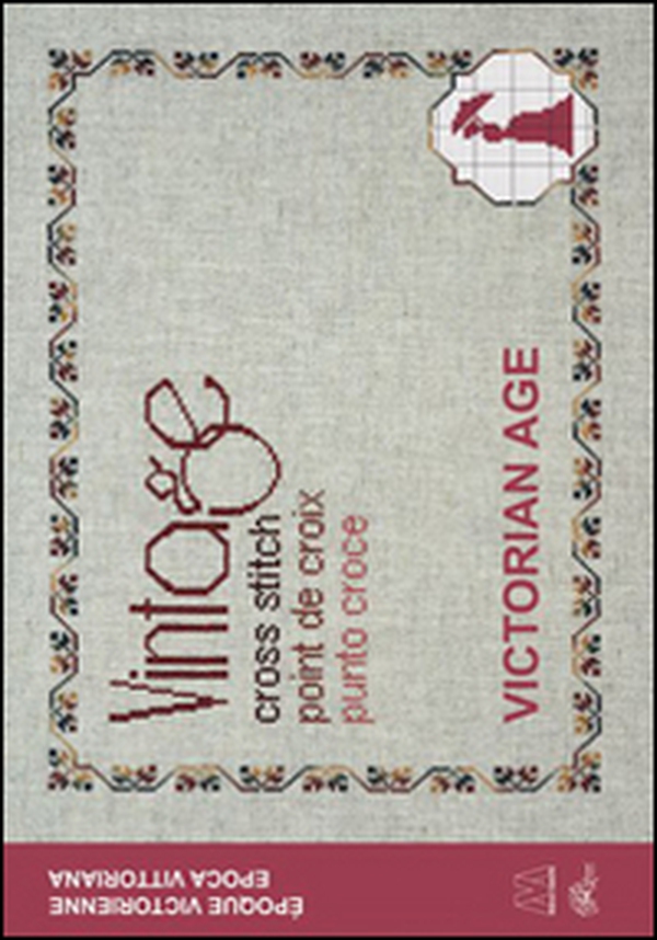Vintage cross stitch. Victorian age. Ediz. italiana, francese e inglese - Librerie.coop Vintage cross stitch. Victorian age. Ediz. italiana, francese e inglese - Librerie.coop