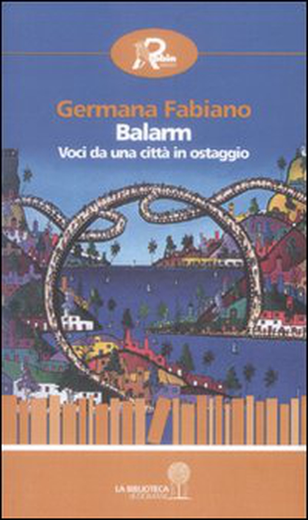 Balarm. Voci da una città in ostaggio - Librerie.coop Balarm. Voci da una città in ostaggio - Librerie.coop