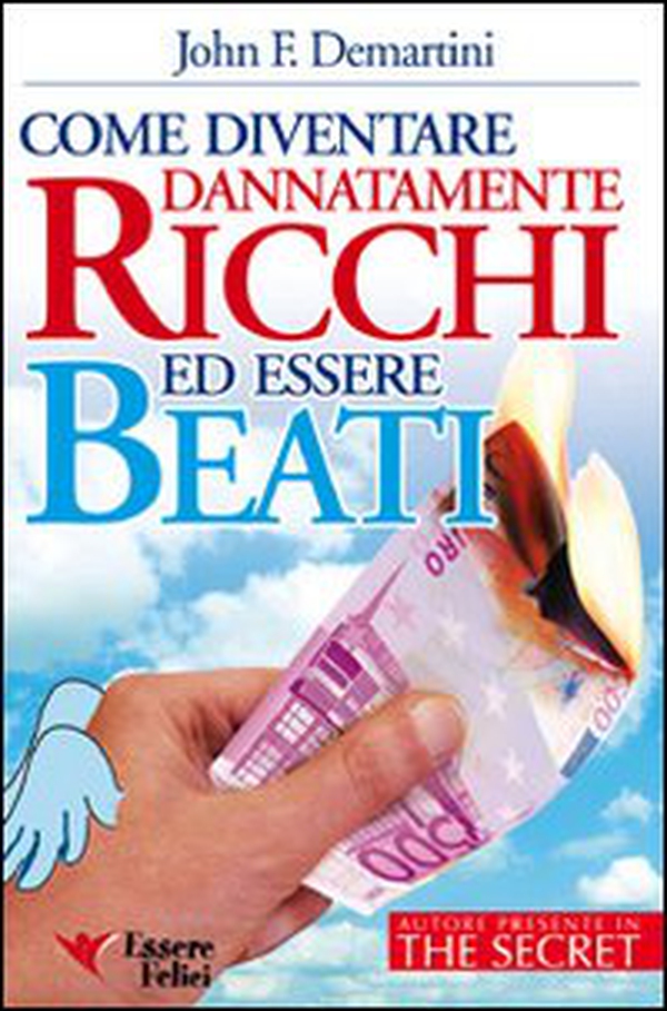 Come diventare dannatamente ricchi ed essere beati - Librerie.coop Come diventare dannatamente ricchi ed essere beati - Librerie.coop