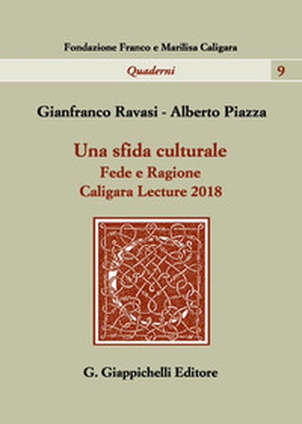 Una sfida culturale. Fede e ragione. Caligara Lecture 2018 - Librerie.coop Una sfida culturale. Fede e ragione. Caligara Lecture 2018 - Librerie.coop