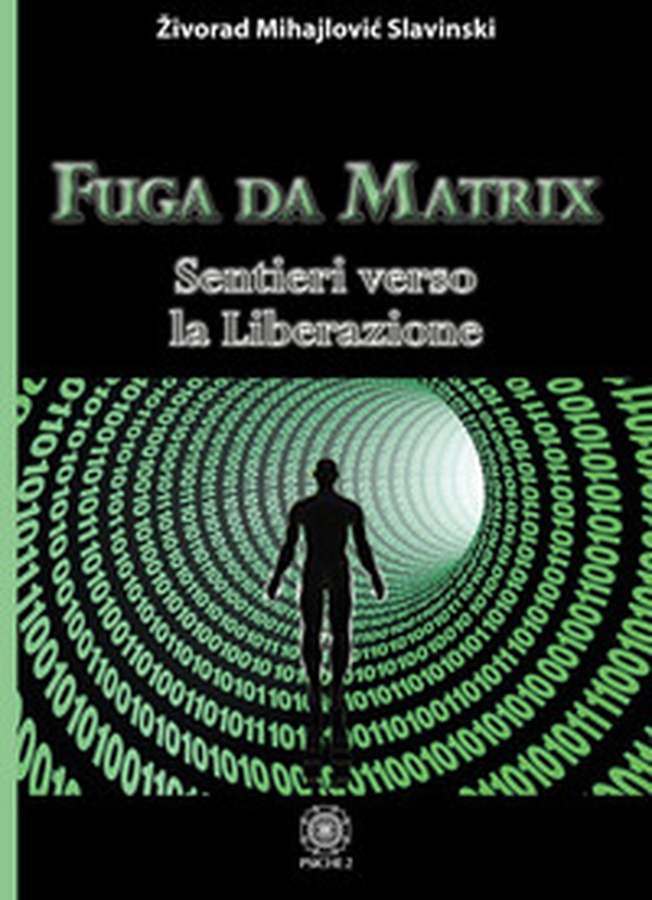 Fuga da Matrix. Sentieri verso la liberazione - Librerie.coop Fuga da Matrix. Sentieri verso la liberazione - Librerie.coop