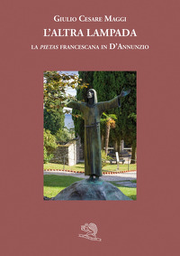 L'altra lampada. La «pietas» francescana in D'Annunzio - Librerie.coop L'altra lampada. La «pietas» francescana in D'Annunzio - Librerie.coop