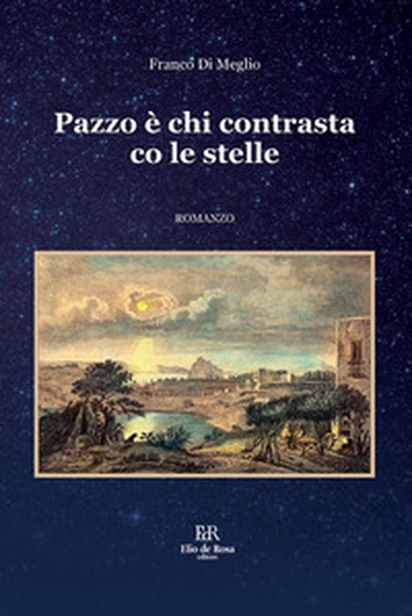 Pazzo è chi contrasta co le stelle - Librerie.coop Pazzo è chi contrasta co le stelle - Librerie.coop