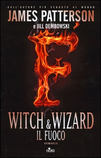 Witch & Wizard. Il fuoco - Librerie.coop
