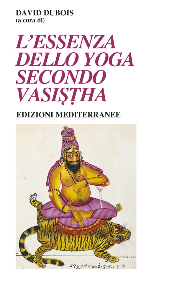 L'essenza dello Yoga Secondo Vasistha - Librerie.coop L'essenza dello Yoga Secondo Vasistha - Librerie.coop
