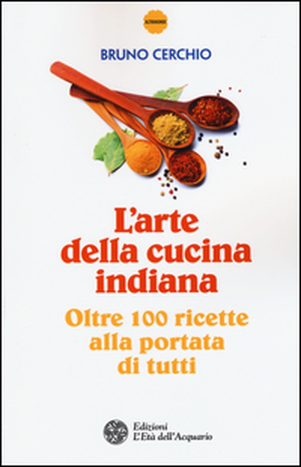 L'arte della cucina indiana. Oltre 100 ricette alla portata di tutti - Librerie.coop L'arte della cucina indiana. Oltre 100 ricette alla portata di tutti - Librerie.coop