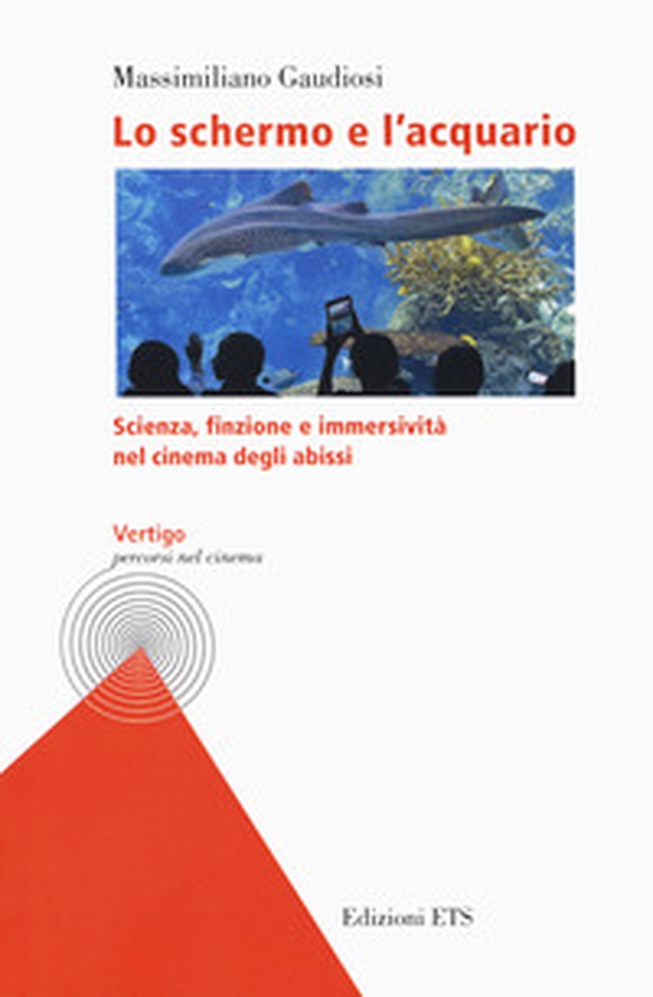Lo schermo e l'acquario. Scienza, finzione e immersività nel cinema degli abissi - Librerie.coop Lo schermo e l'acquario. Scienza, finzione e immersività nel cinema degli abissi - Librerie.coop