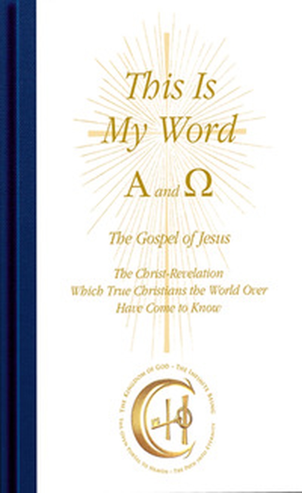 This is my word. Alpha and Omega. The Christ-revelation, which true christians the world over have come to know - Librerie.coop This is my word. Alpha and Omega. The Christ-revelation, which true christians the world over have come to know - Librerie.coop
