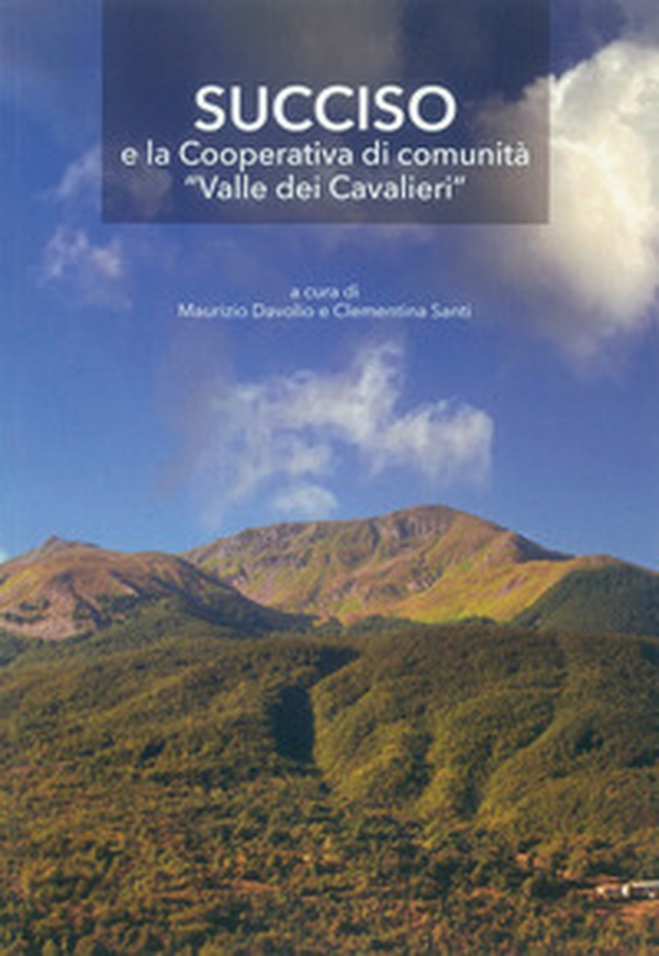 Succiso e la Cooperativa di comunità «Valle dei Cavalieri» - Librerie.coop Succiso e la Cooperativa di comunità «Valle dei Cavalieri» - Librerie.coop