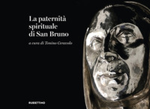 La paternità spirituale di san Bruno. Catalogo della mostra (Serra San Bruno, 31 luglio-13 ottobre 2024) - Librerie.coop La paternità spirituale di san Bruno. Catalogo della mostra (Serra San Bruno, 31 luglio-13 ottobre 2024) - Librerie.coop