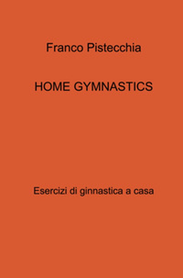 Home gymnastics. Esercizi di ginnastica a casa - Librerie.coop Home gymnastics. Esercizi di ginnastica a casa - Librerie.coop