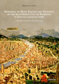 Memorial of many statues and paintings in the illustrious city of Florence by Francesco Albertini (1510). A booklet devoted to florentine art - Librerie.coop