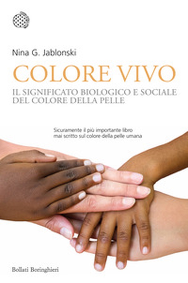 Colore vivo. Il significato biologico e sociale del colore della pelle - Librerie.coop Colore vivo. Il significato biologico e sociale del colore della pelle - Librerie.coop