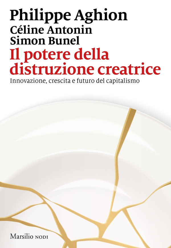 Il potere della distruzione creatrice - Librerie.coop Il potere della distruzione creatrice - Librerie.coop