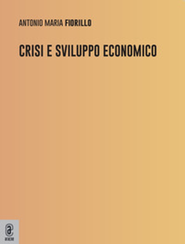 Crisi e sviluppo economico - Librerie.coop Crisi e sviluppo economico - Librerie.coop