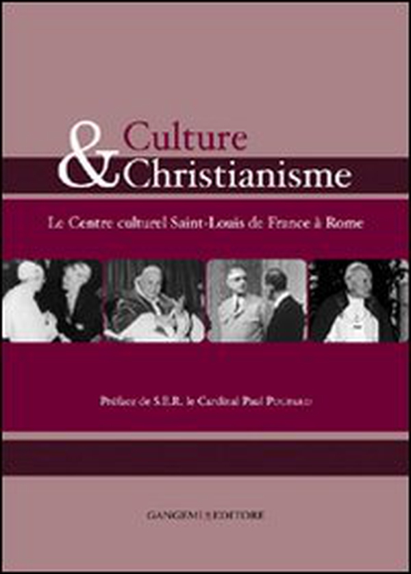 Culture et christianisme. Le centre culturel Saint-Louis de France à Rome - Librerie.coop Culture et christianisme. Le centre culturel Saint-Louis de France à Rome - Librerie.coop