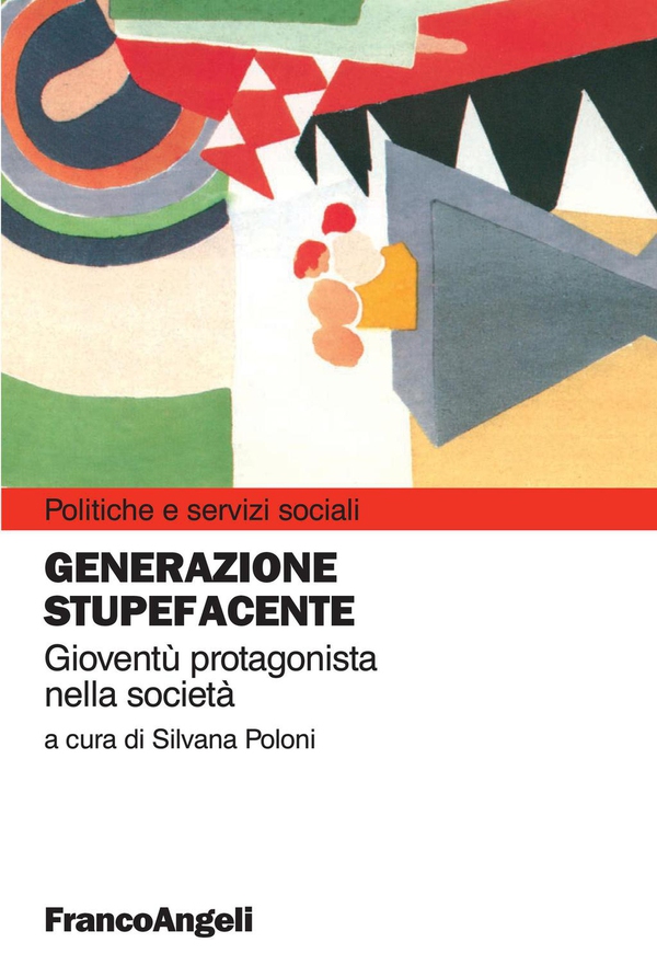 Generazione stupefacente. Gioventù protagonista nella società - Librerie.coop Generazione stupefacente. Gioventù protagonista nella società - Librerie.coop
