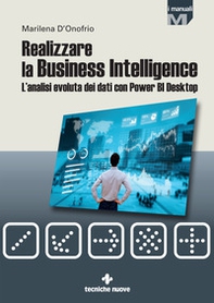 Realizzare la business intelligence. L'analisi evoluta dei dati con Power bi desktop - Librerie.coop