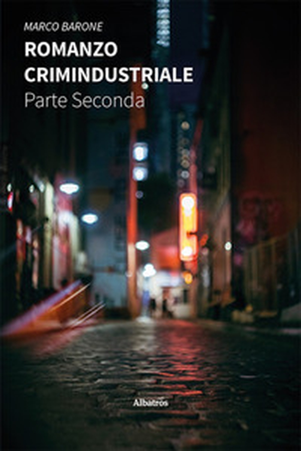 Romanzo crimindustriale - Vol. 2 - Librerie.coop Romanzo crimindustriale - Vol. 2 - Librerie.coop