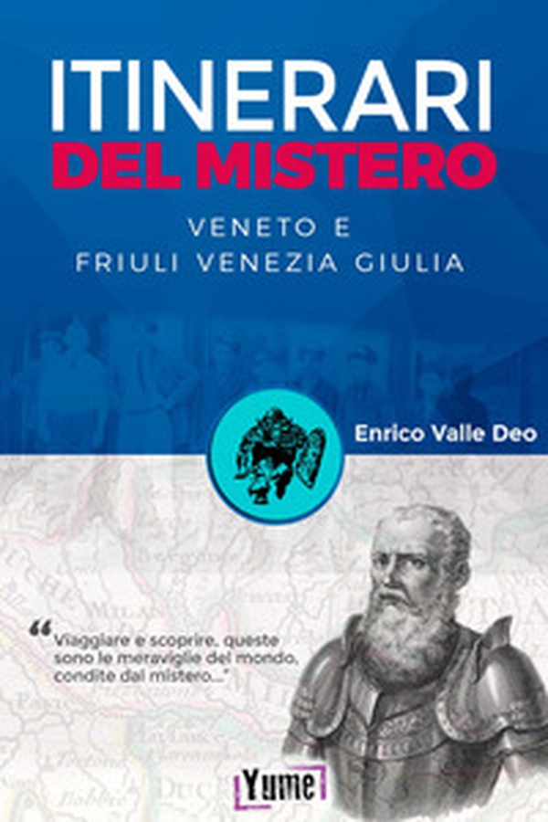 Itinerari del mistero. Veneto e Friuli Venezia Giulia - Librerie.coop Itinerari del mistero. Veneto e Friuli Venezia Giulia - Librerie.coop