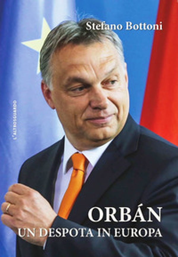 Orbán. Un despota in Europa - Librerie.coop Orbán. Un despota in Europa - Librerie.coop