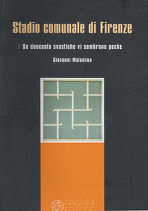 Stadio comunale di Firenze. Se duecento svastiche vi sembrano poche - Librerie.coop Stadio comunale di Firenze. Se duecento svastiche vi sembrano poche - Librerie.coop